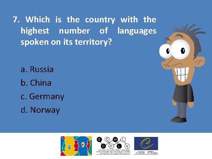 7. Which is the country with the highest number of languages spoken on its