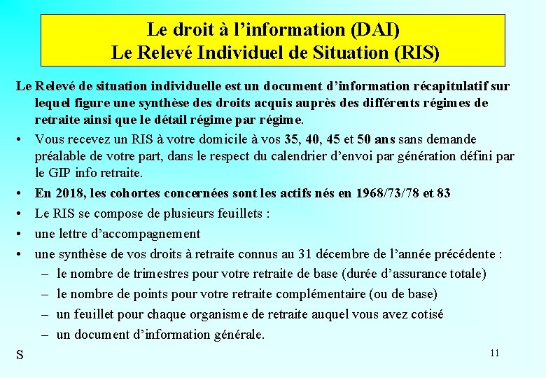 Le droit à l’information (DAI) Le Relevé Individuel de Situation (RIS) Le Relevé de