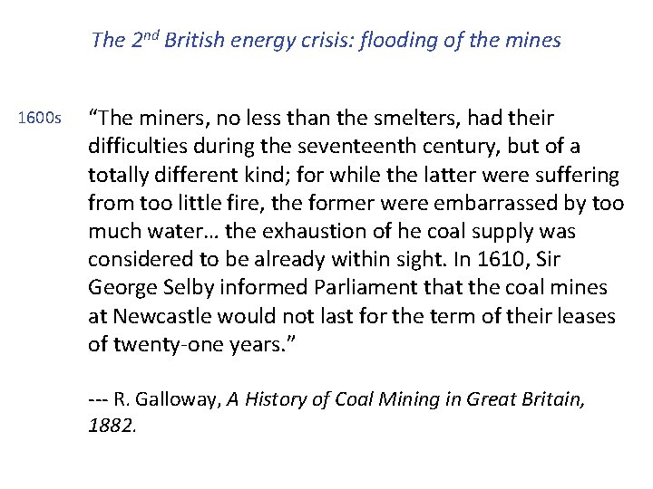 The 2 nd British energy crisis: flooding of the mines 1600 s “The miners,