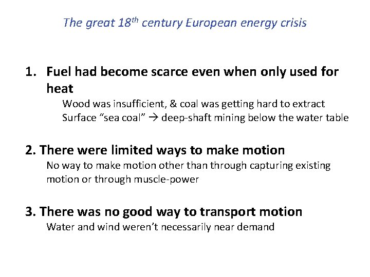 The great 18 th century European energy crisis 1. Fuel had become scarce even