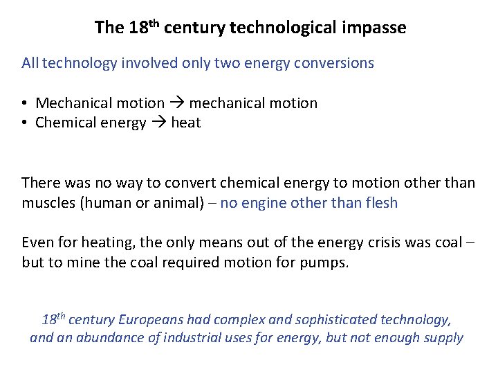 The 18 th century technological impasse All technology involved only two energy conversions •