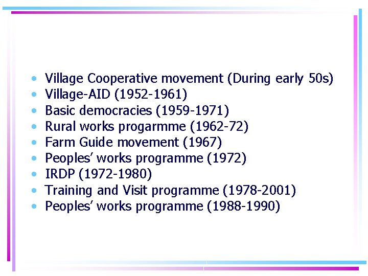  • • • Village Cooperative movement (During early 50 s) Village-AID (1952 -1961)
