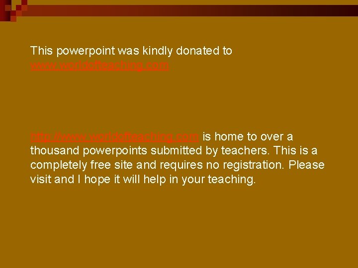 This powerpoint was kindly donated to www. worldofteaching. com http: //www. worldofteaching. com is