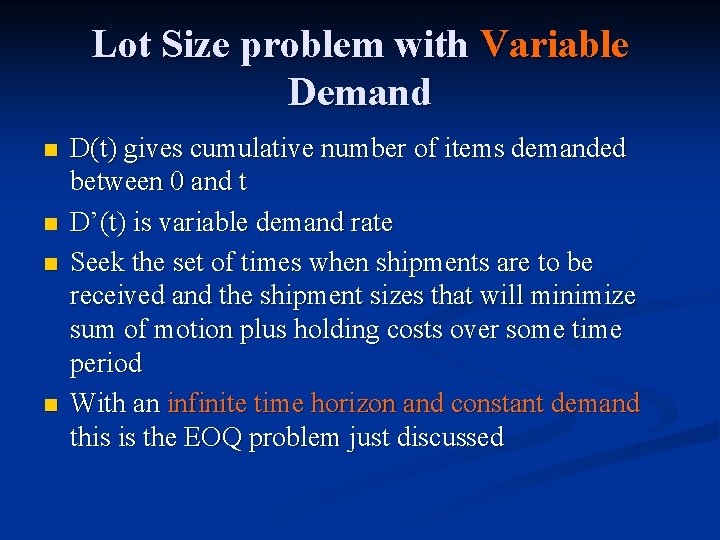 Lot Size problem with Variable Demand n n D(t) gives cumulative number of items Lot Size problem with Variable Demand n n D(t) gives cumulative number of items