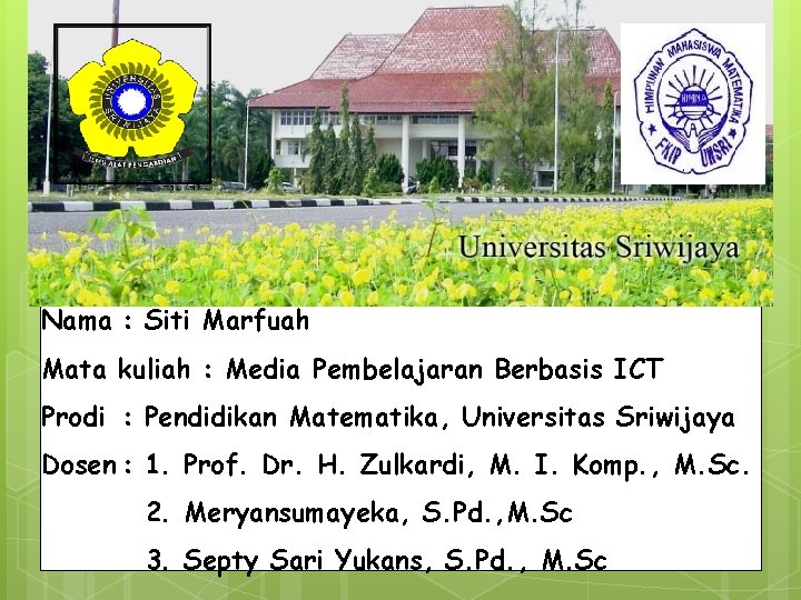 Nama : Siti Marfuah Mata kuliah : Media Pembelajaran Berbasis ICT Prodi : Pendidikan