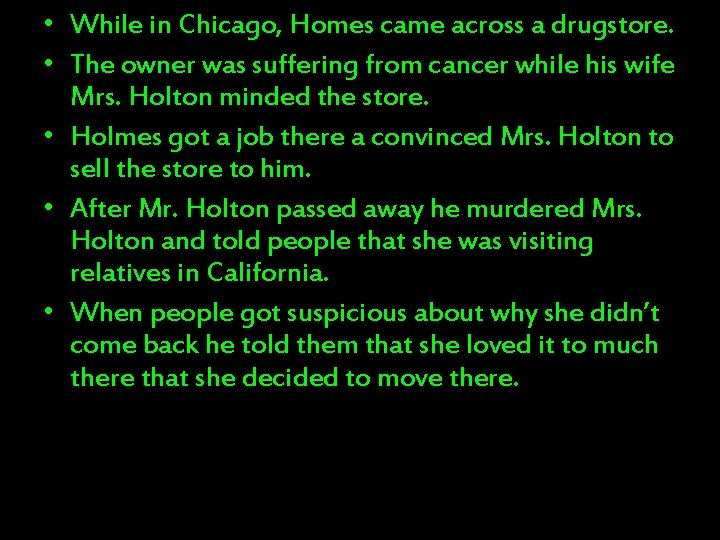  • While in Chicago, Homes came across a drugstore. • The owner was