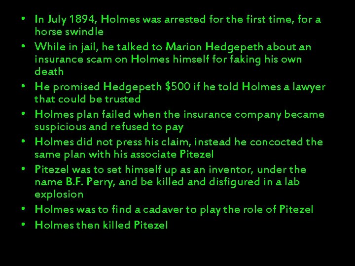 • In July 1894, Holmes was arrested for the first time, for a