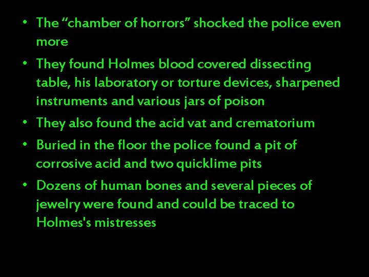  • The “chamber of horrors” shocked the police even more • They found