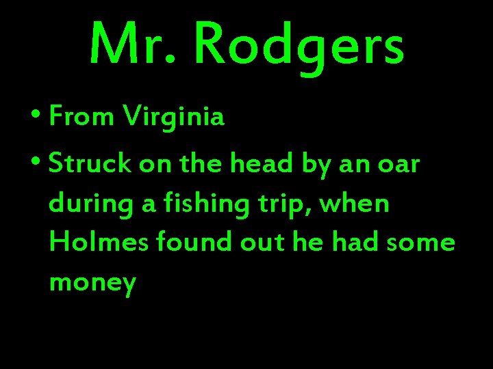 Mr. Rodgers • From Virginia • Struck on the head by an oar during