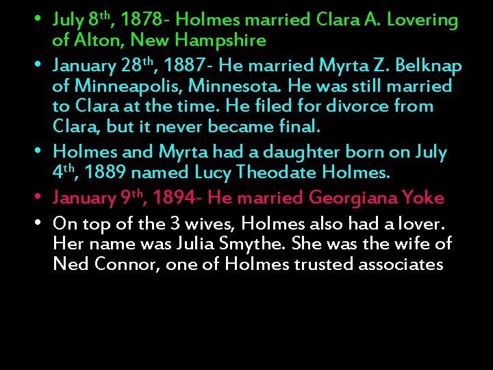  • July 8 th, 1878 - Holmes married Clara A. Lovering of Alton,