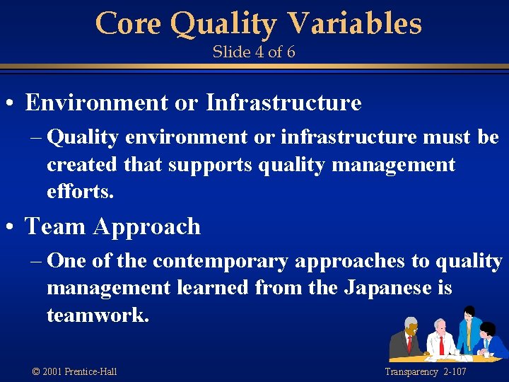 Core Quality Variables Slide 4 of 6 • Environment or Infrastructure – Quality environment