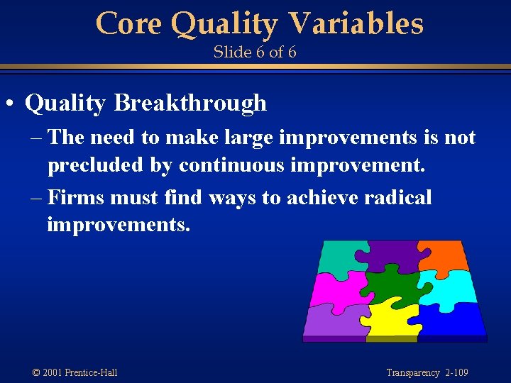 Core Quality Variables Slide 6 of 6 • Quality Breakthrough – The need to