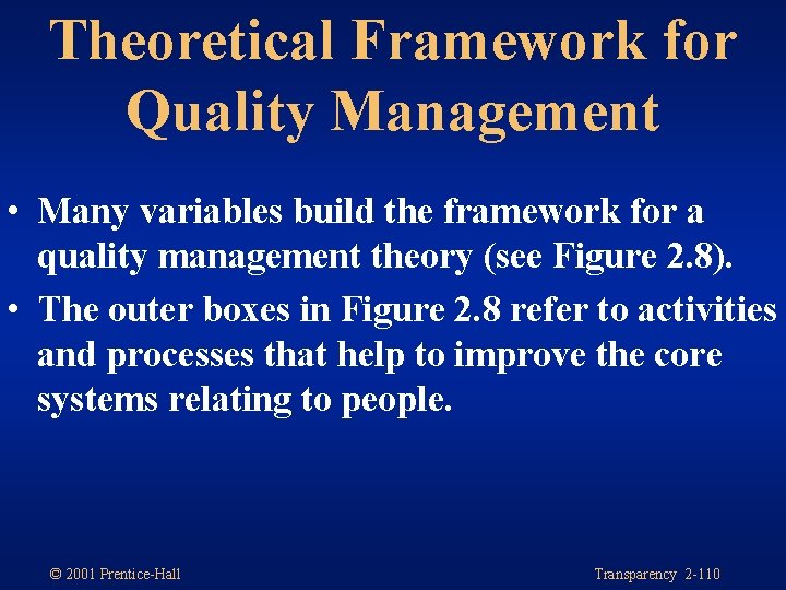 Theoretical Framework for Quality Management • Many variables build the framework for a quality