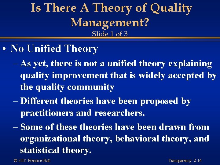 Is There A Theory of Quality Management? Slide 1 of 3 • No Unified