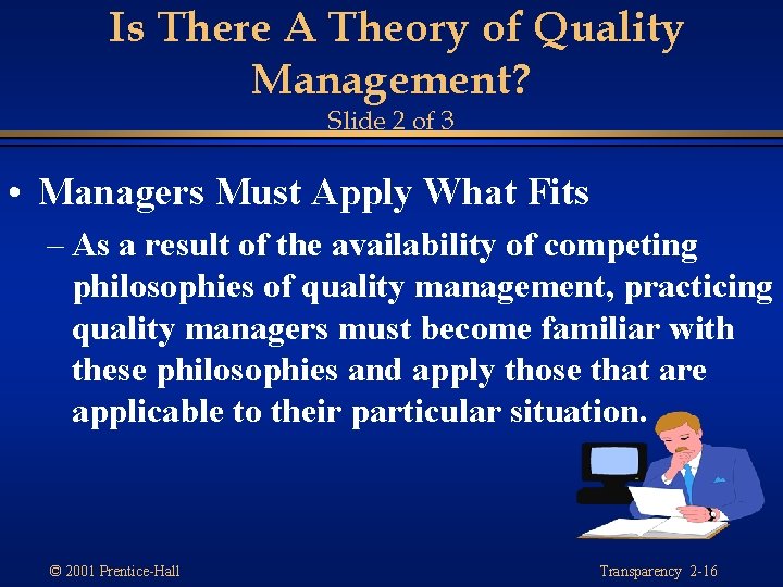 Is There A Theory of Quality Management? Slide 2 of 3 • Managers Must