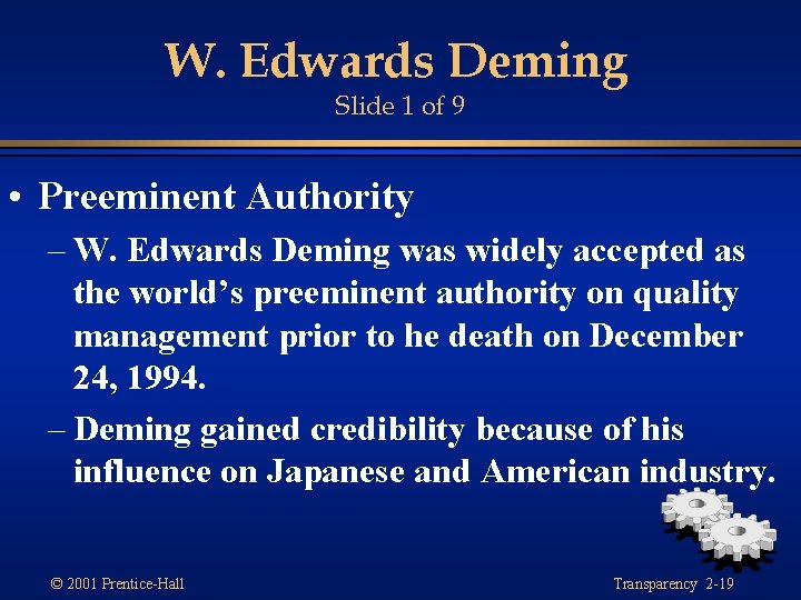 W. Edwards Deming Slide 1 of 9 • Preeminent Authority – W. Edwards Deming