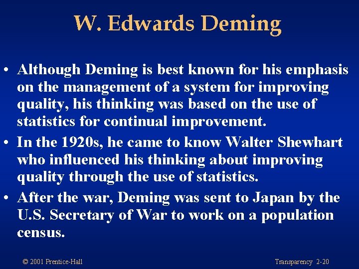 W. Edwards Deming • Although Deming is best known for his emphasis on the