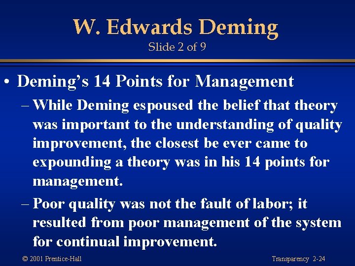 W. Edwards Deming Slide 2 of 9 • Deming’s 14 Points for Management –