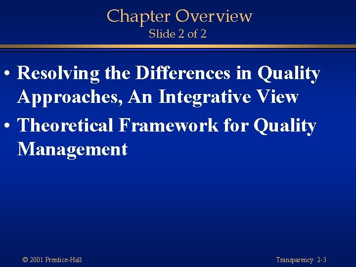 Chapter Overview Slide 2 of 2 • Resolving the Differences in Quality Approaches, An