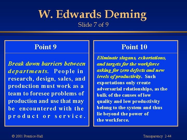 W. Edwards Deming Slide 7 of 9 Point 9 Break down barriers between d