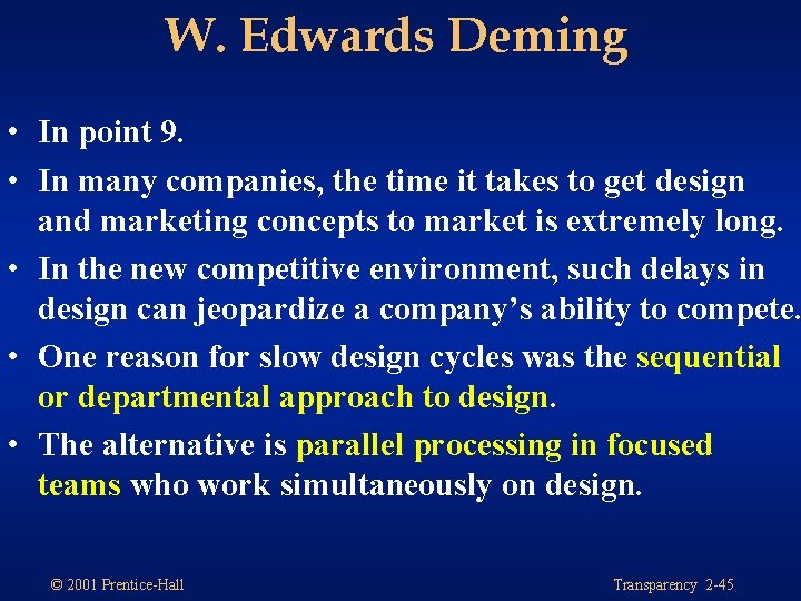 W. Edwards Deming • In point 9. • In many companies, the time it