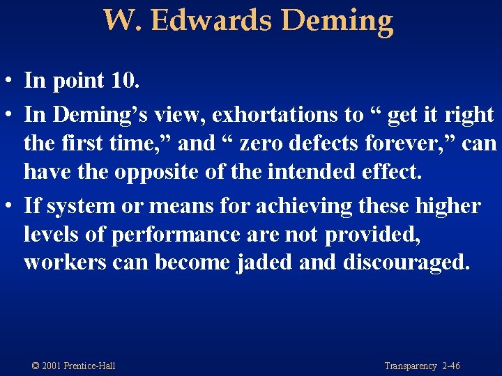 W. Edwards Deming • In point 10. • In Deming’s view, exhortations to “