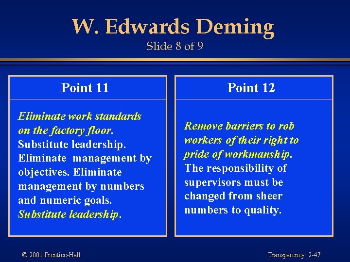 W. Edwards Deming Slide 8 of 9 Point 11 Eliminate work standards on the
