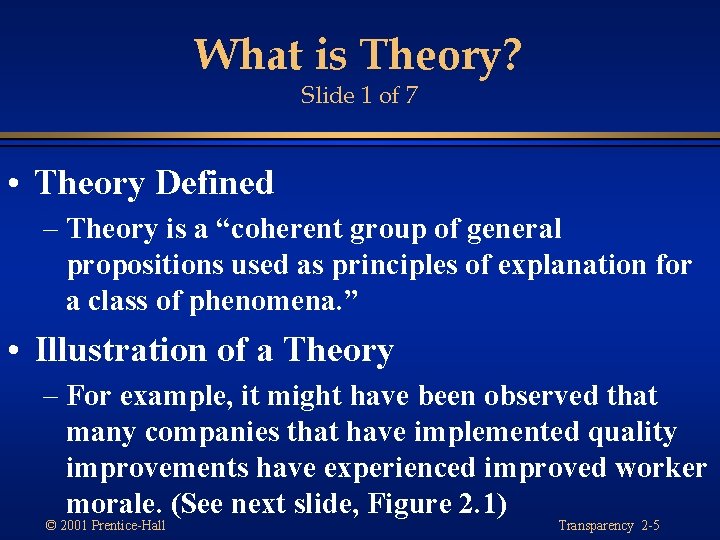 What is Theory? Slide 1 of 7 • Theory Defined – Theory is a