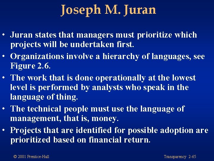 Joseph M. Juran • Juran states that managers must prioritize which projects will be