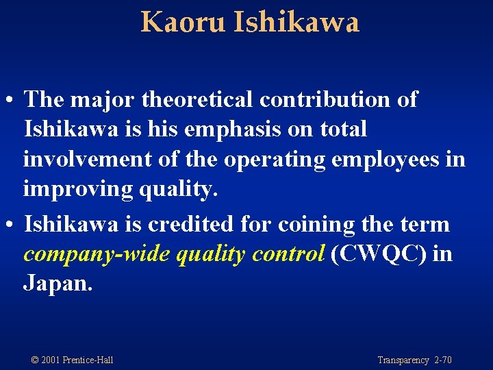 Kaoru Ishikawa • The major theoretical contribution of Ishikawa is his emphasis on total