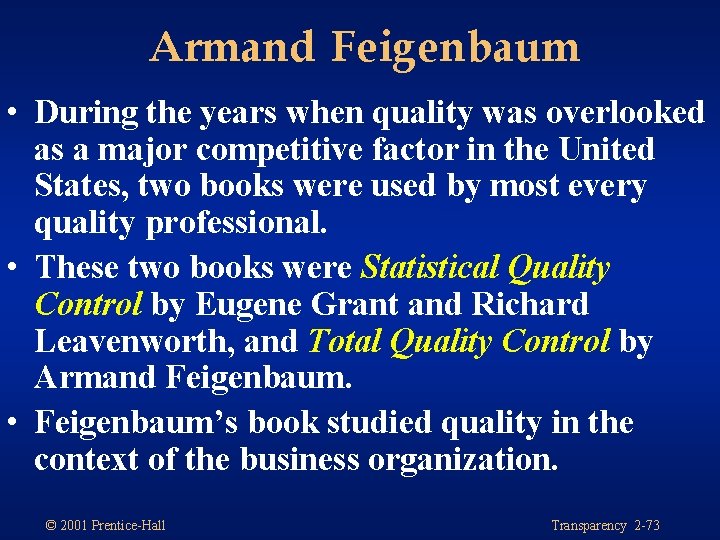 Armand Feigenbaum • During the years when quality was overlooked as a major competitive