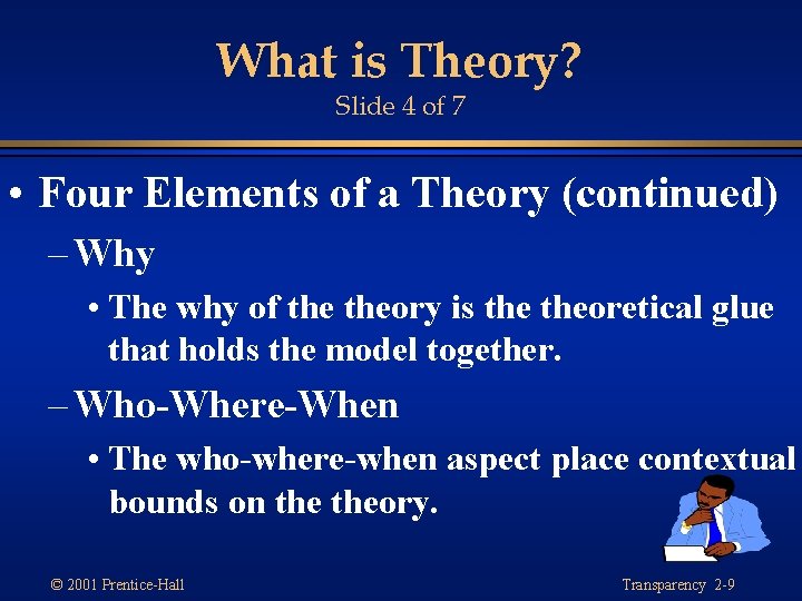 What is Theory? Slide 4 of 7 • Four Elements of a Theory (continued)