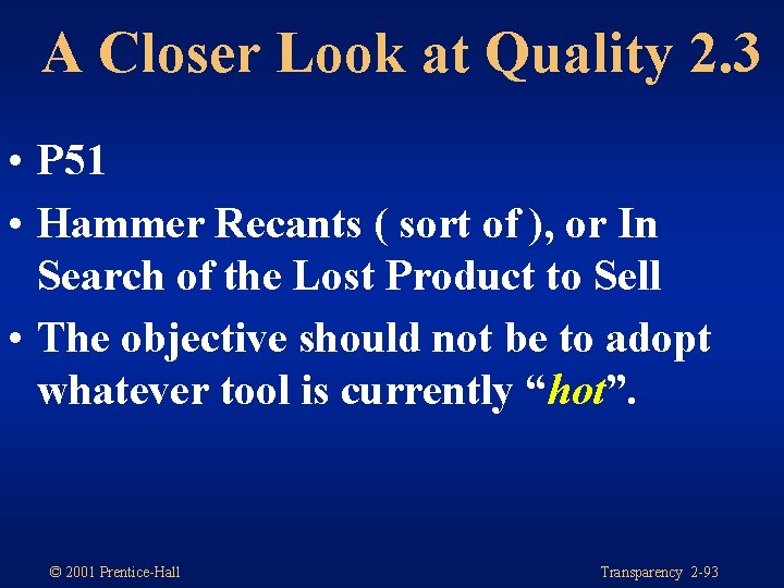 A Closer Look at Quality 2. 3 • P 51 • Hammer Recants (
