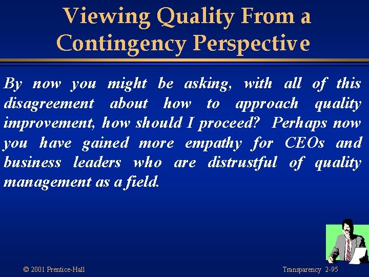 Viewing Quality From a Contingency Perspective By now you might be asking, with all