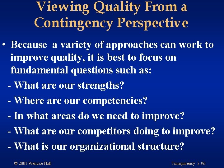 Viewing Quality From a Contingency Perspective • Because a variety of approaches can work