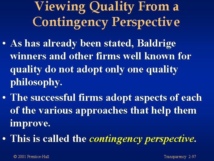 Viewing Quality From a Contingency Perspective • As has already been stated, Baldrige winners