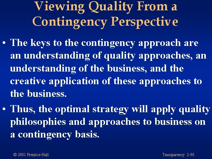 Viewing Quality From a Contingency Perspective • The keys to the contingency approach are