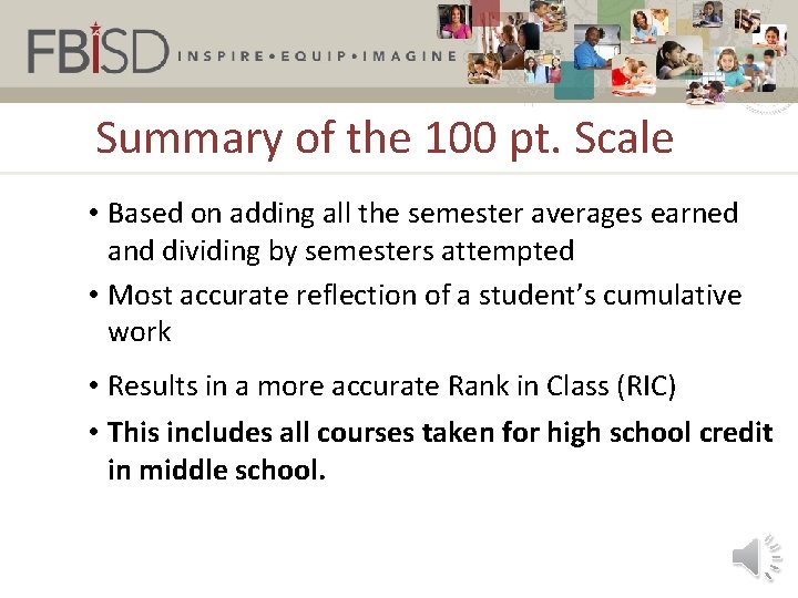 Summary of the 100 pt. Scale • Based on adding all the semester averages