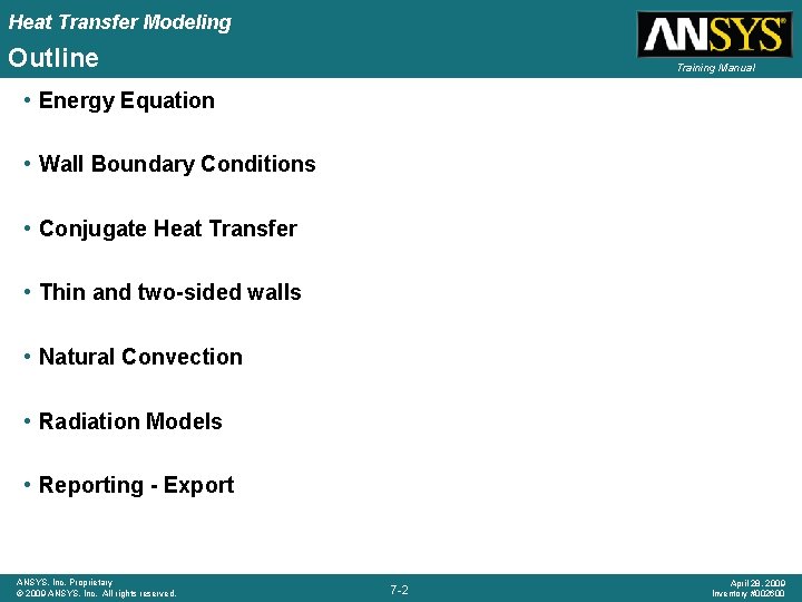 Heat Transfer Modeling Outline Training Manual • Energy Equation • Wall Boundary Conditions •