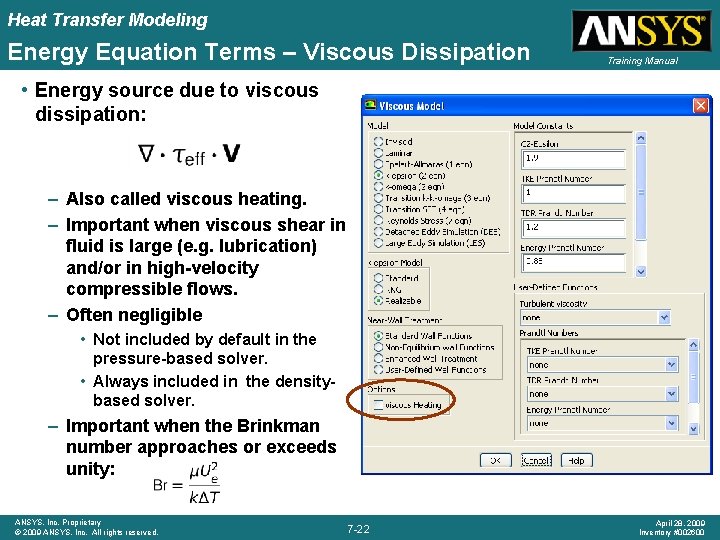 Heat Transfer Modeling Energy Equation Terms – Viscous Dissipation Training Manual • Energy source