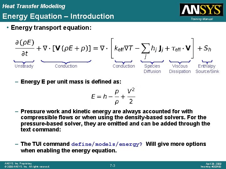 Heat Transfer Modeling Energy Equation – Introduction Training Manual • Energy transport equation: Unsteady