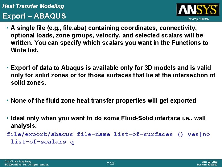 Heat Transfer Modeling Export – ABAQUS Training Manual • A single file (e. g.