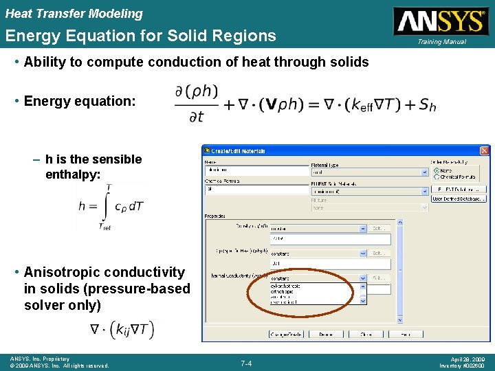 Heat Transfer Modeling Energy Equation for Solid Regions Training Manual • Ability to compute