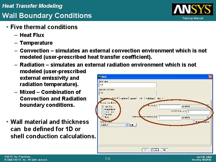 Heat Transfer Modeling Wall Boundary Conditions Training Manual • Five thermal conditions – Heat