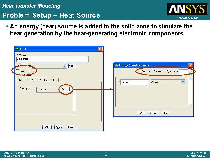 Heat Transfer Modeling Problem Setup – Heat Source Training Manual • An energy (heat)