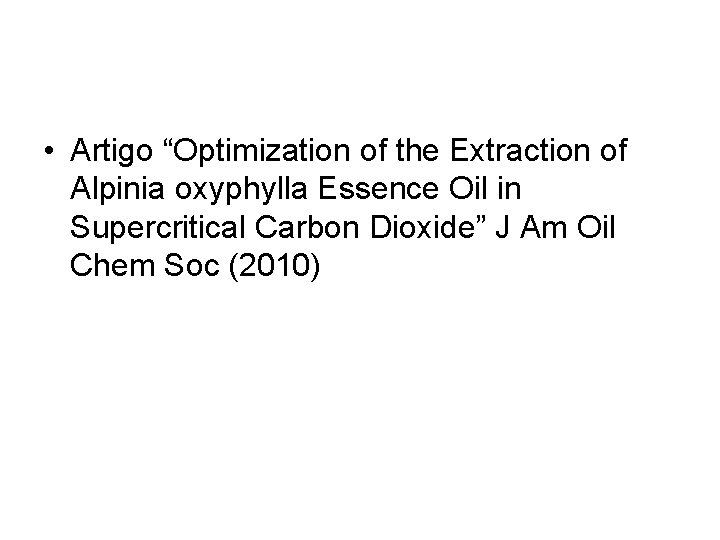  • Artigo “Optimization of the Extraction of Alpinia oxyphylla Essence Oil in Supercritical