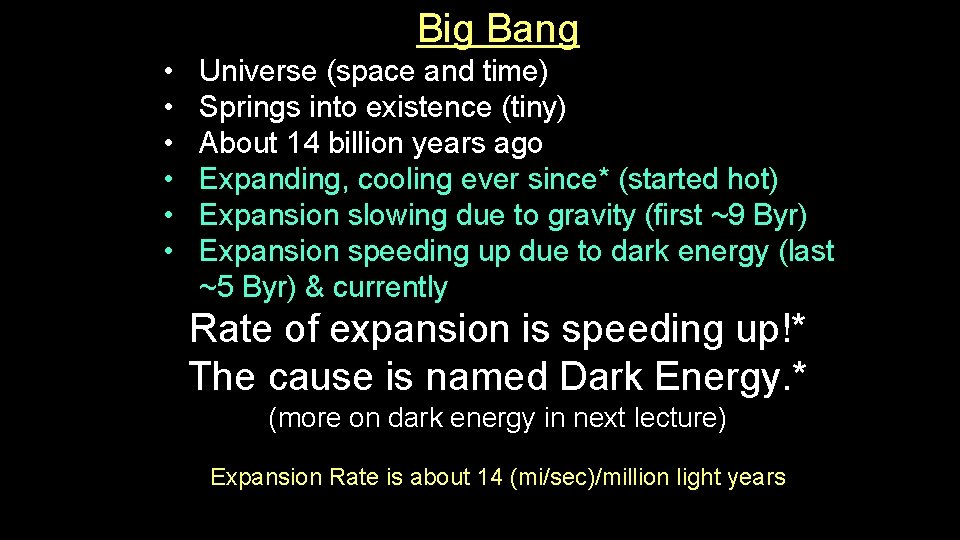 Big Bang • • • Universe (space and time) Springs into existence (tiny) About Big Bang • • • Universe (space and time) Springs into existence (tiny) About
