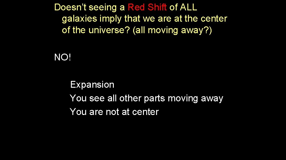 Doesn’t seeing a Red Shift of ALL galaxies imply that we are at the Doesn’t seeing a Red Shift of ALL galaxies imply that we are at the
