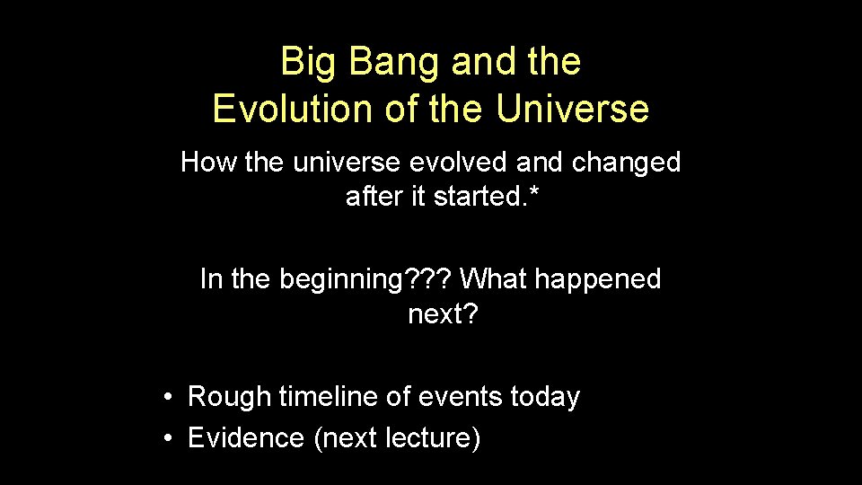 Big Bang and the Evolution of the Universe How the universe evolved and changed Big Bang and the Evolution of the Universe How the universe evolved and changed