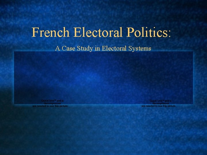 French Electoral Politics: A Case Study in Electoral Systems 